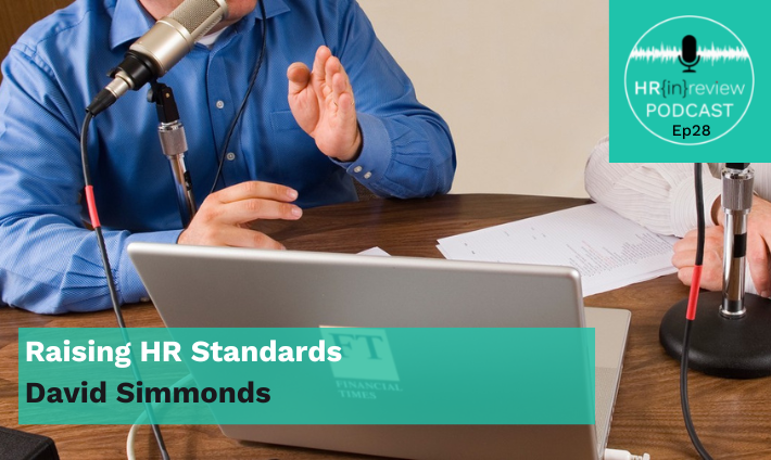 HR in Review 28 – Raising HR Standards with David Simmonds