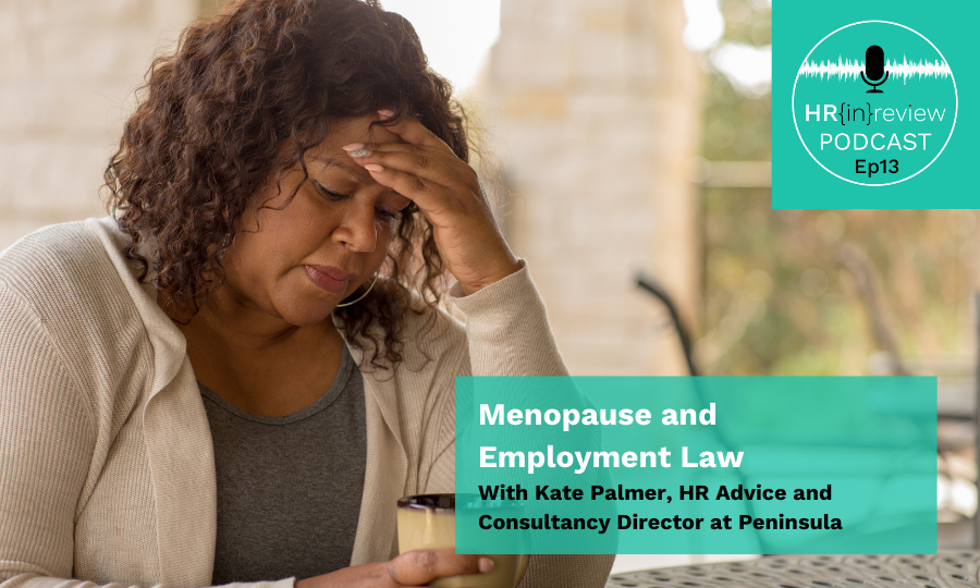 HR in Review 13 – Menopause and Employment Law with Kate Palmer