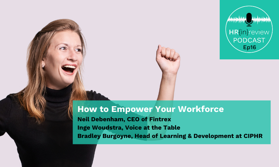 HR in Review 16 – How to Empower Your Workforce