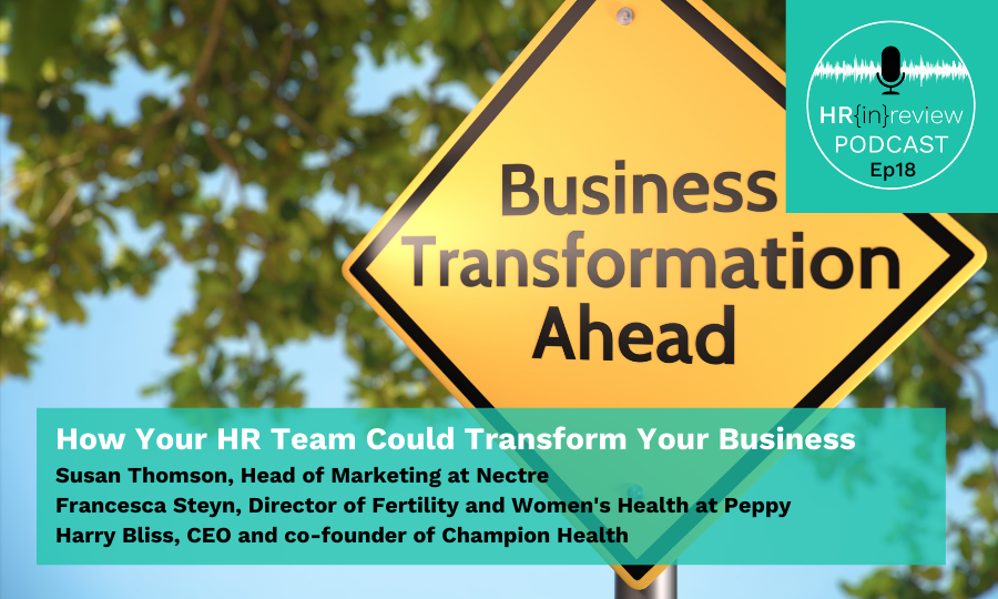 HR in Review 18 – How Your HR Team Could Transform Your Business