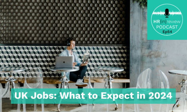 HR in Review 54 – UK Jobs: What to Expect in 2024