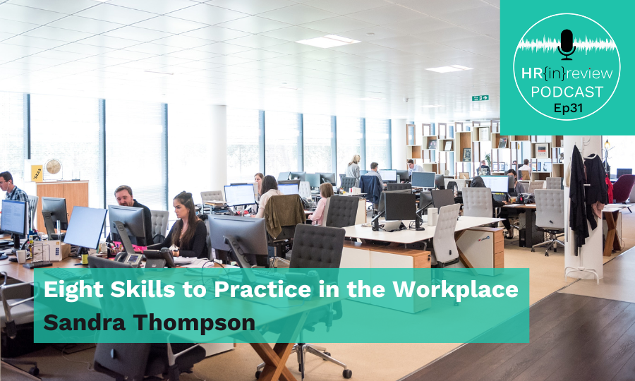 HR in Review 31 – Eight Skills to Practice in the Workplace with Sandra Thompson