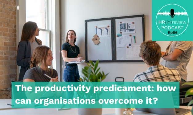 HR in Review 56 – The productivity predicament: how can organisations overcome it?