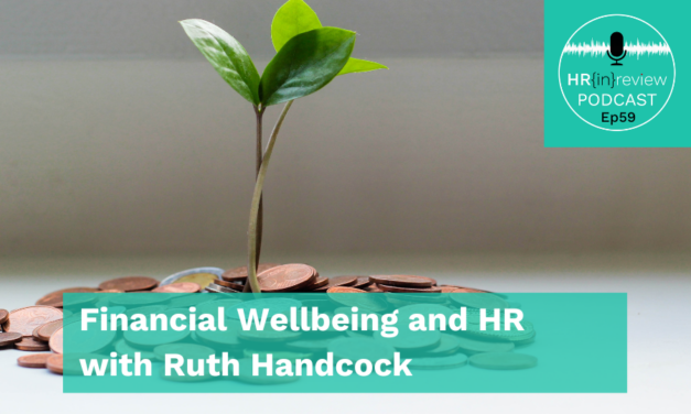 HR in Review 59 – Financial wellbeing and HR with Ruth Handcock