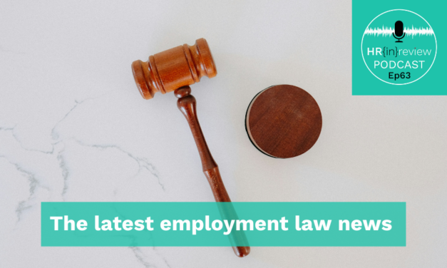 HR in Review 63 – The latest employment law news