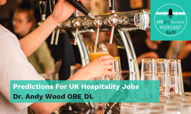 HR in Review 32 – Predictions For UK Hospitality Jobs with Dr. Andy Wood OBE DL