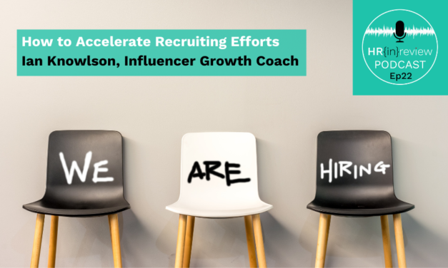 HR in Review 24 – How to Accelerate Recruiting Efforts with Ian Knowlson