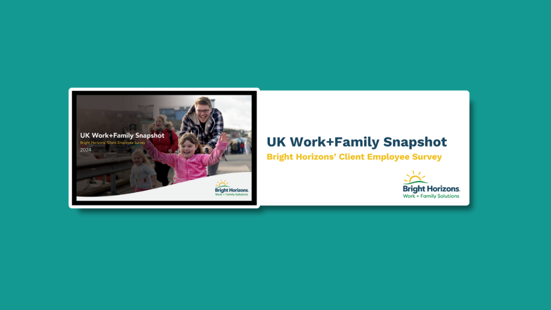 Bright Horizons – UK Work+Family Snapshot 2024